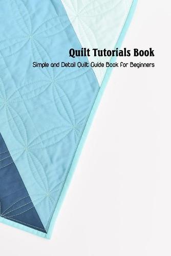 Quilt Tutorials Book