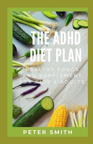The ADHD Diet Plan
