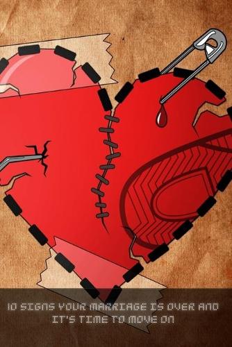 10 Signs Your Marriage Is Over and It's Time to Move on