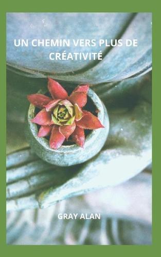 Un Chemin Vers Plus de Creativite