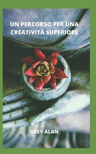 Un Percorso Per Una Creativita Superiore
