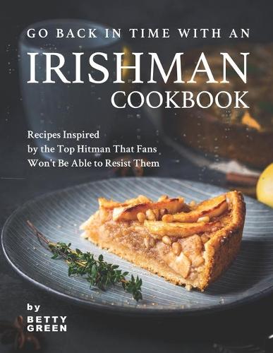 Go Back in Time with an Irishman Cookbook