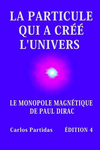 La Particule Qui a Cree l'Univers