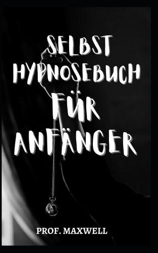 Selbst Hypnosebuch Fur Anfanger