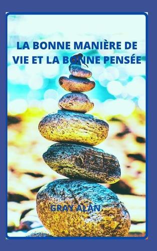 La Bonne Maniere de Vie Et La Bonne Pensee