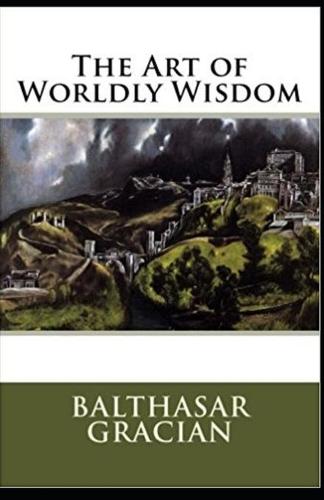 The Art of Worldly Wisdom( illustrated edition)