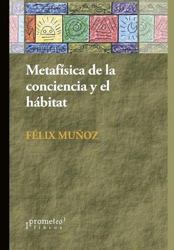 Metafísica de la conciencia y el hábitat
