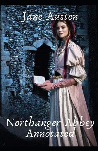 Northanger Abbey Annotated