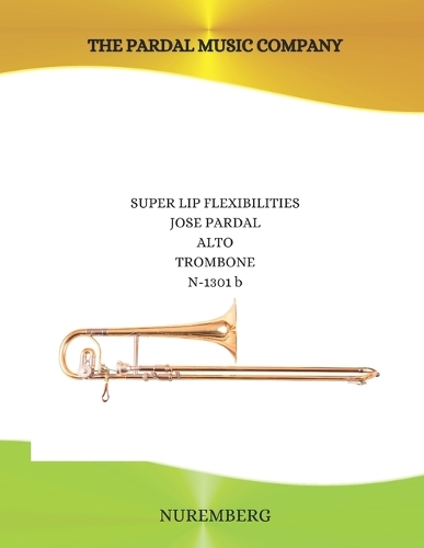 SUPER LIP FLEXIBILITIES Jose Pardal ALTO TROMBONE N-1301 b