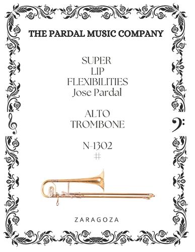 SUPER LIP FLEXIBILITIES Jose Pardal ALTO TROMBONE N-1302 #
