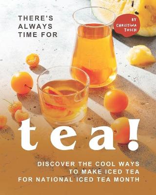 There's Always Time for Tea!