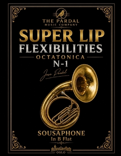 SUPER LIP FLEXIBILITIES OCTATONICA N-1 Jose Pardal SOUSAPHONE In B Flat