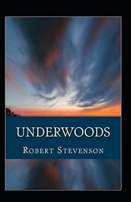 Underwoods Annotated