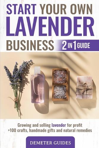 Start Your Own Lavender Business
