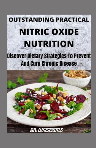 Outstanding Practical Nutric Oxide Nutrition