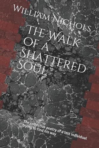 The Walk of a Shattered Soul