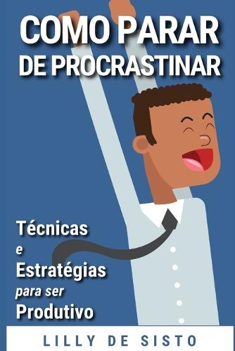 Como Parar de Procrastinar