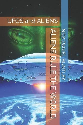 Aliens Rule the World