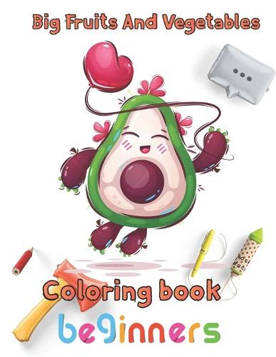 Big Fruits and Vegetables Coloring book beginners