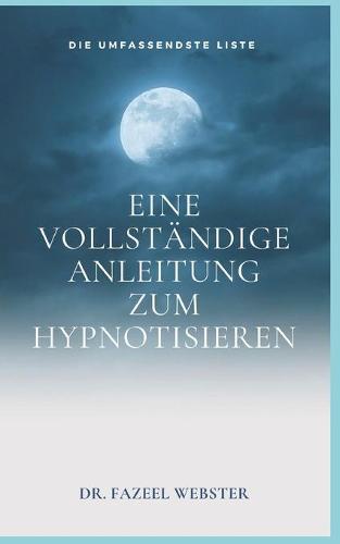 Eine vollstandige Anleitung zum Hypnotisieren