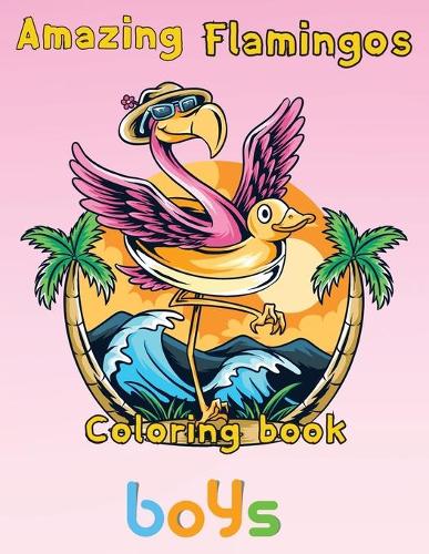 Amazing Flamingos Coloring Book boys
