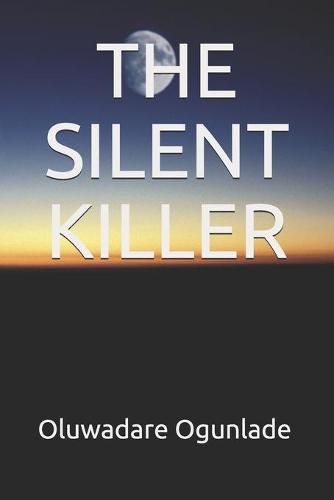 The Silent Killer
