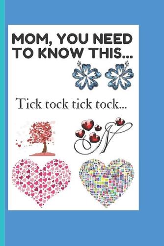 Mom, you need to know this...