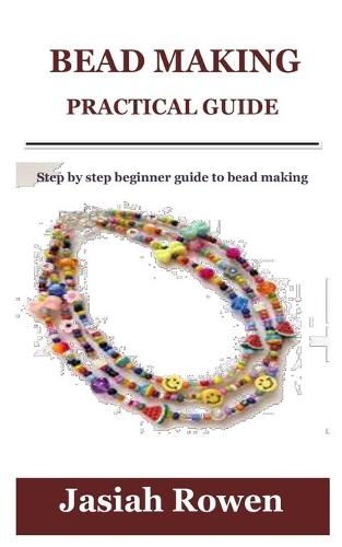 Bead Making Practical Guide