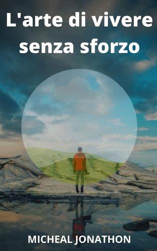 L'Arte Di Vivere Senza Fatica