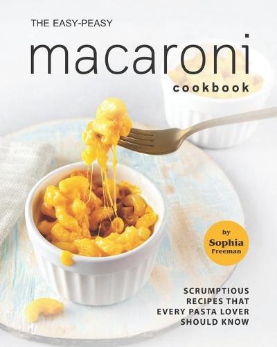 The Easy-Peasy Macaroni Cookbook