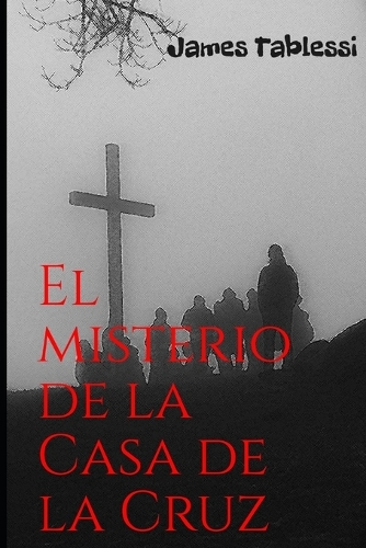 El misterio de la Casa de la Cruz