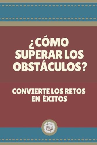 ?Como Superar Los Obstaculos?