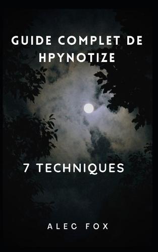 Guide Complet de Hpynotize 7 Techniques