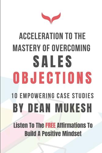 Acceleration to the Mastery of Overcoming Sales Objection