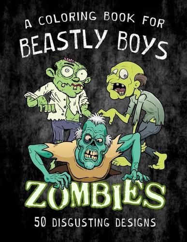 ZOMBIES - A Coloring Book for Beastly Boys