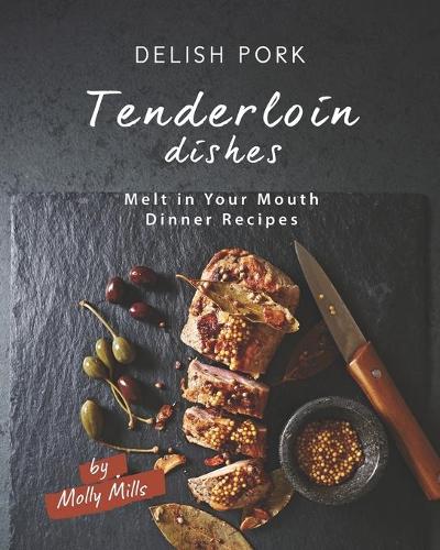 Delish Pork Tenderloin Dishes