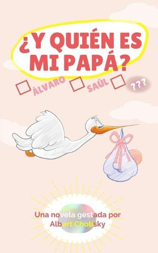¿Y quién es mi papá?