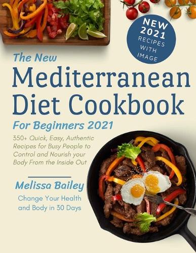 The New Diet Mediterranean Cookbook for Beginners 2021