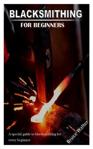 Blacksmithing for Beginners