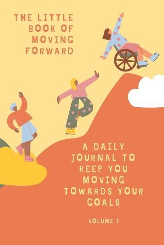 The Little Book of Moving Forward Vol. 1