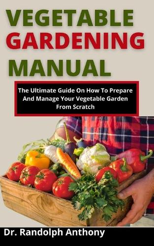 Vegetable Gardening Manual
