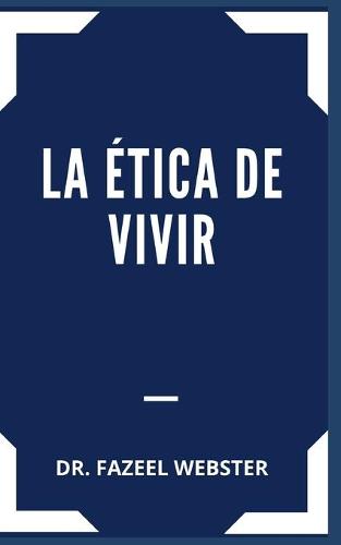 La Etica de Vivir