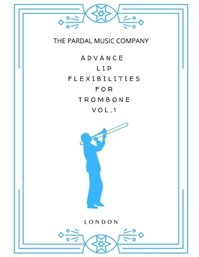 Advanced Lip Flexibilities for Trombone VOL,1
