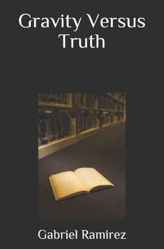 Gravity Versus Truth