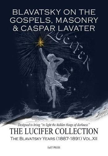 Blavatsky on the Gospels, Masonry & Casper Lavater