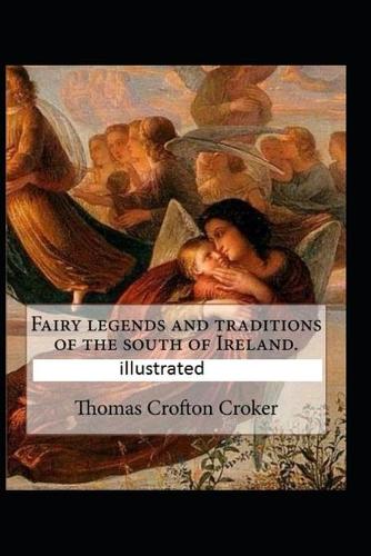 Fairy Legends and Traditions of the South of Ireland