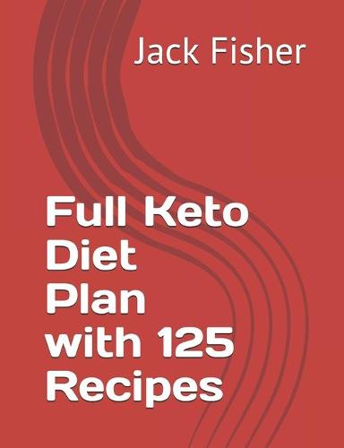 Full Keto Diet Plan with 125 Recipes