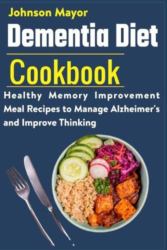 Dementia Diet Cookbook