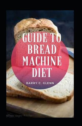 Guide to Bread Machine