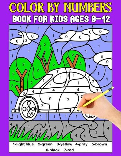 Color By Numbers Book For Kids Ages 8-12